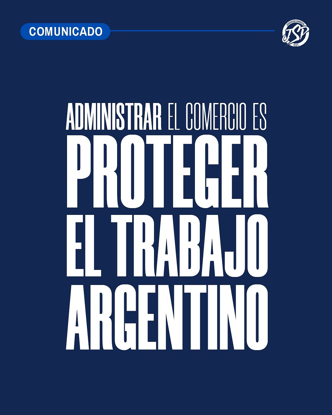 ADMINISTRAR EL COMERCIO ES PROTEGER EL TRABAJO ARGENTINO