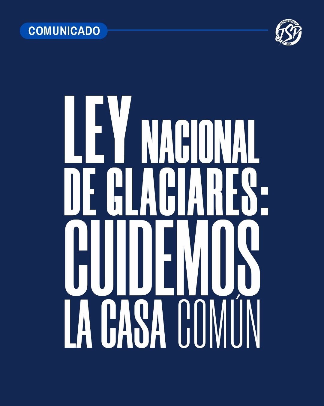 LEY NACIONAL DE GLACIARES: CUIDEMOS LA CASA COMÚN