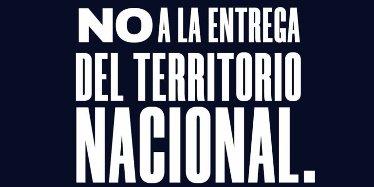 NO A LA ENTREGA DEL TERRITORIO NACIONAL